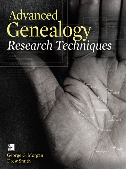 Title details for Advanced Genealogy Research Techniques by George G. Morgan - Available